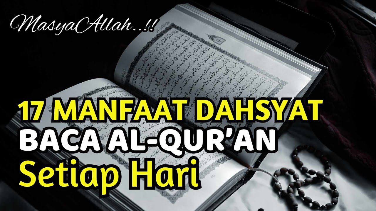 MASYAALLAH !! 17 MANFAAT DAN KEUTAMAAN MEMBACA AL QUR'AN SETIAP HARI