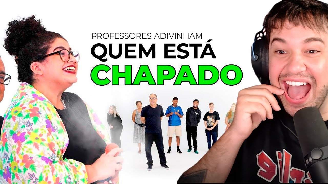 PROFESSORES ADIVINHAM QUEM ESTÁ CHAPADO!