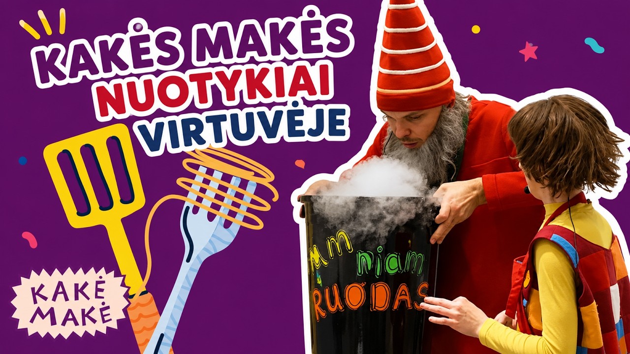 KAKĖS MAKĖS NUOTYKIAI VIRTUVĖJE!