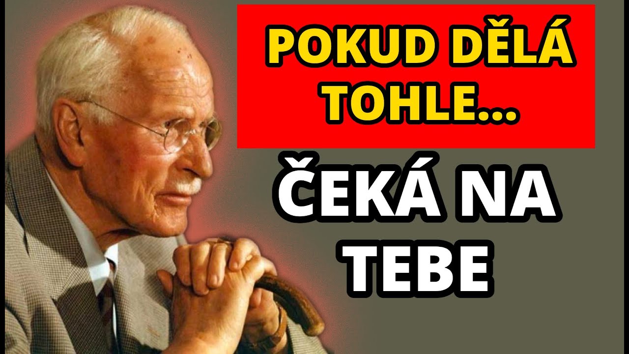 Pokud DĚLÁ TOHLE, Čeká na Tebe | Carl Jung
