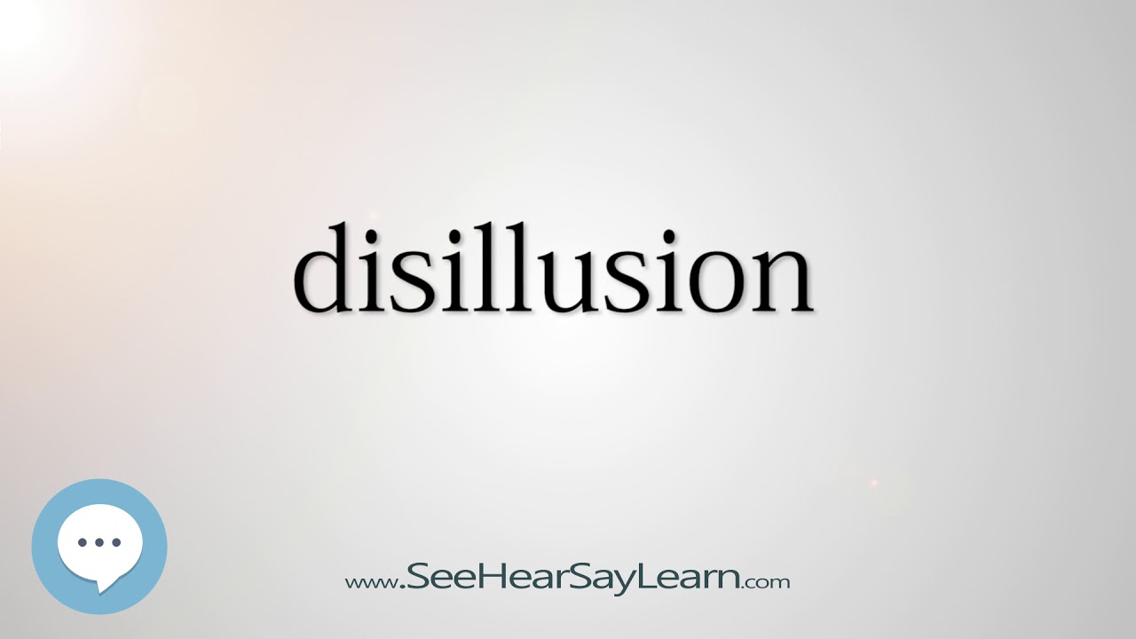 disillusion    5,000 SAT Test Words and Definitions Series 🔊