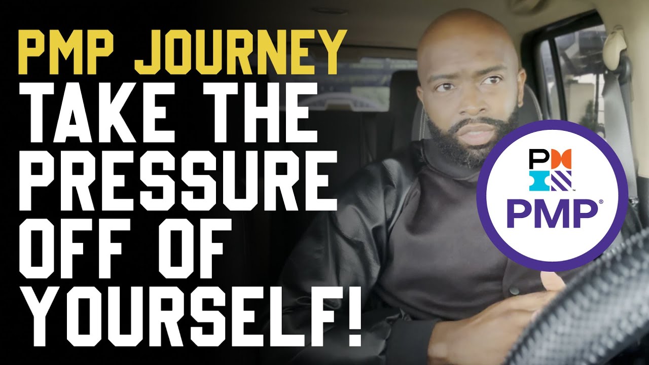 Do this to take the pressure off of your PMP Journey