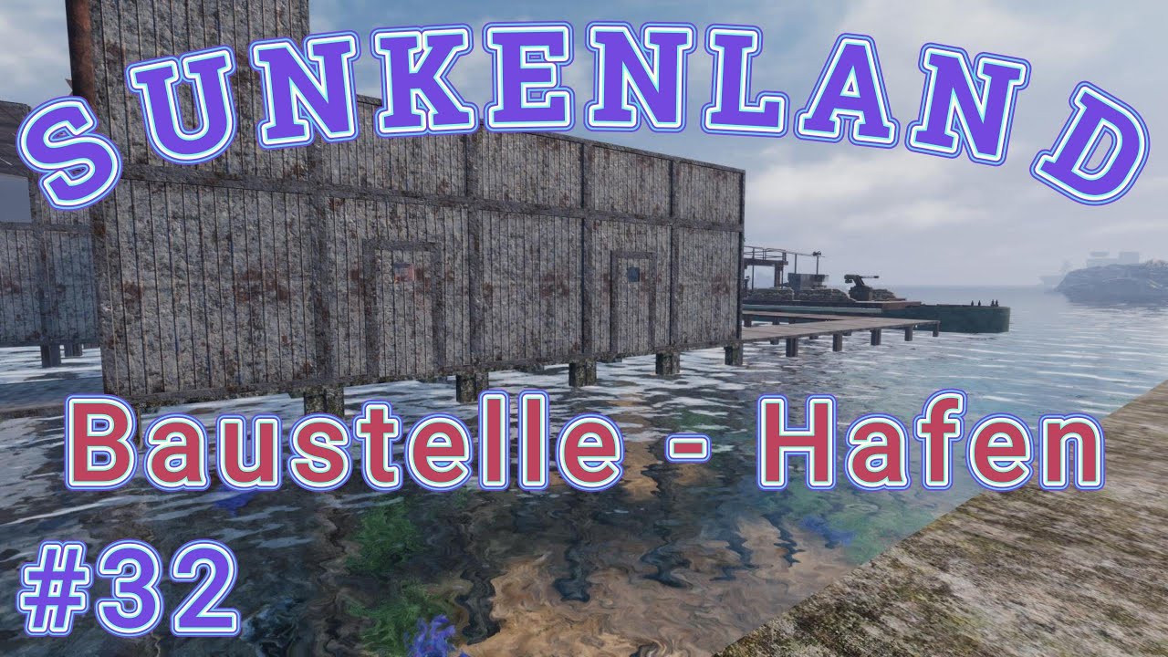 Sunkenland v0.7.08   Baustelle Hafen