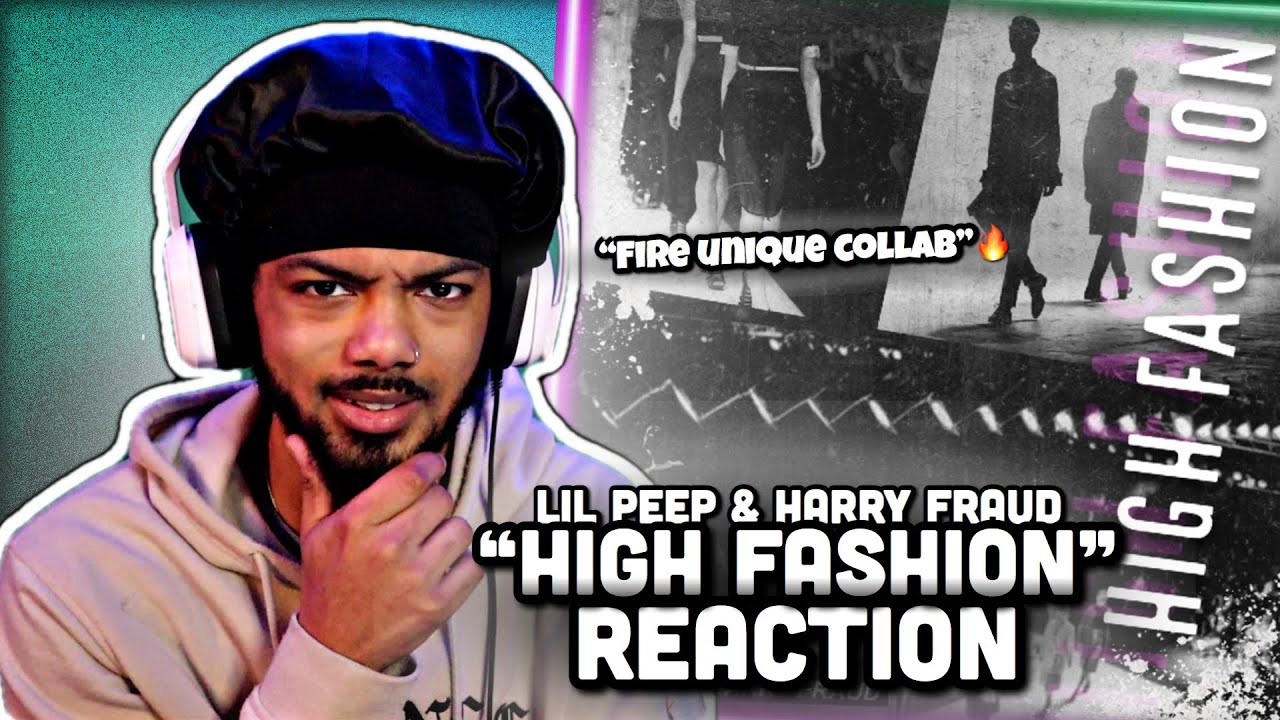 FIRE UNIQUE COLLAB | Lil Peep & Harry Fraud - High Fashion (EP) [REACTION]