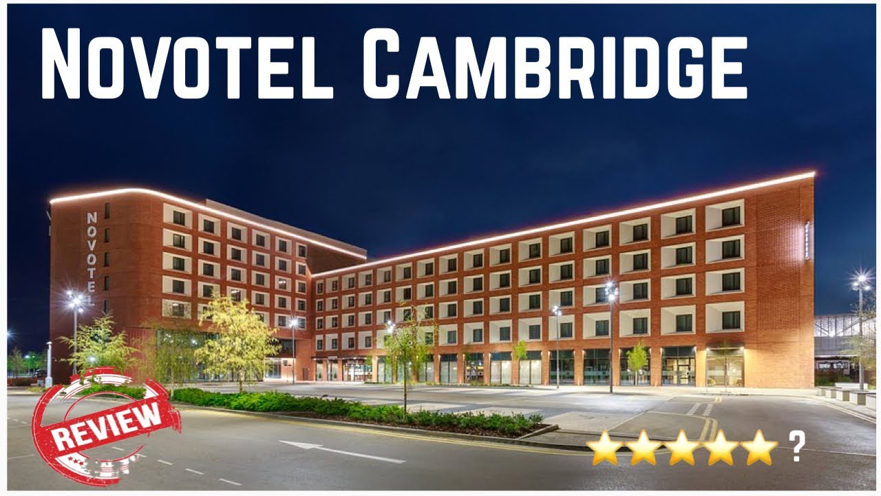 I STAYED AT A WELL KNOWN NOVOTEL  HONEST REVIEW CAMBRIDGE