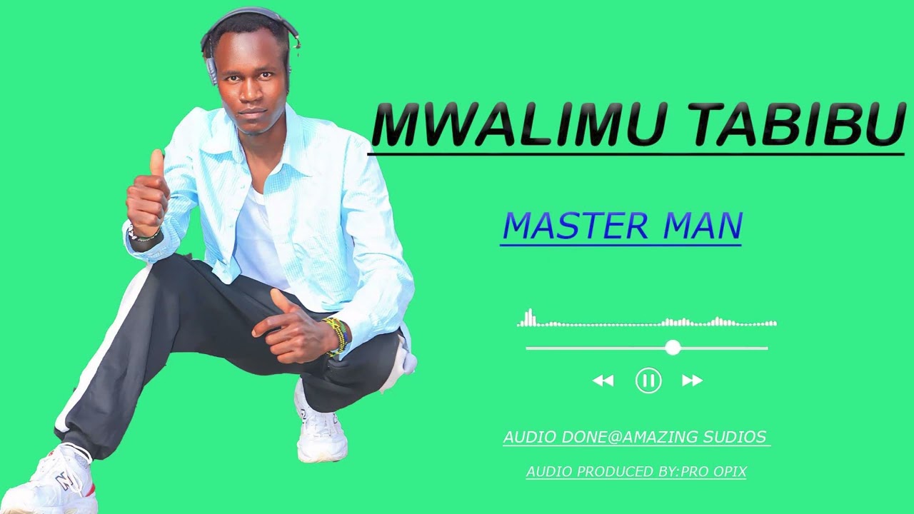 Mwalimu Tabibu_Master Man(Official Audio)