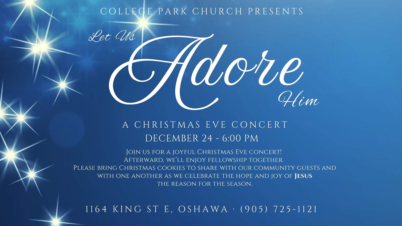 Let Us Adore Him - Christmas Eve @ College Park Church