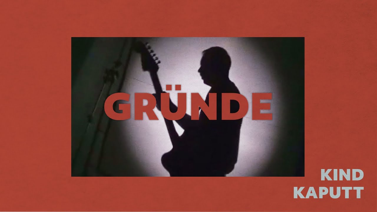 Kind Kaputt - Gründe (Offizielles Musikvideo)