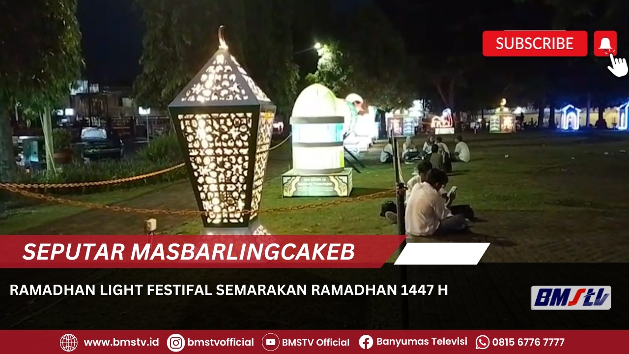 RAMADHAN LIGHT FESTIFAL SEMARAKAN RAMADHAN 1447 H