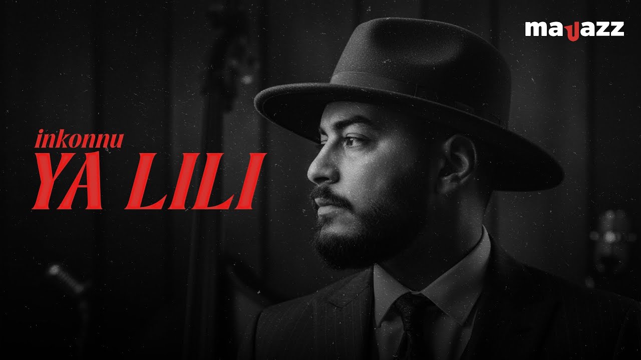 Inkonnu – Ya Lili (Jazz Version)
