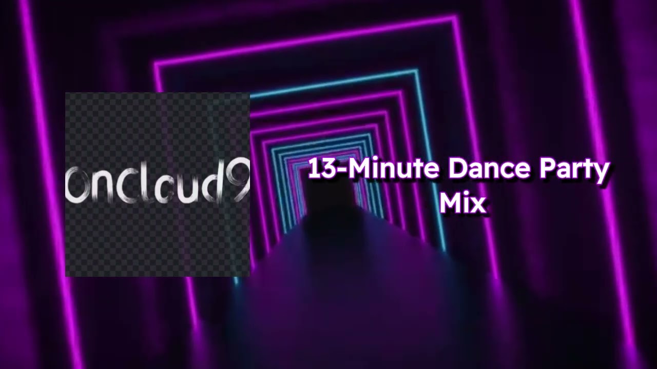 13-Minute Dance Party Mix | OnCloud9