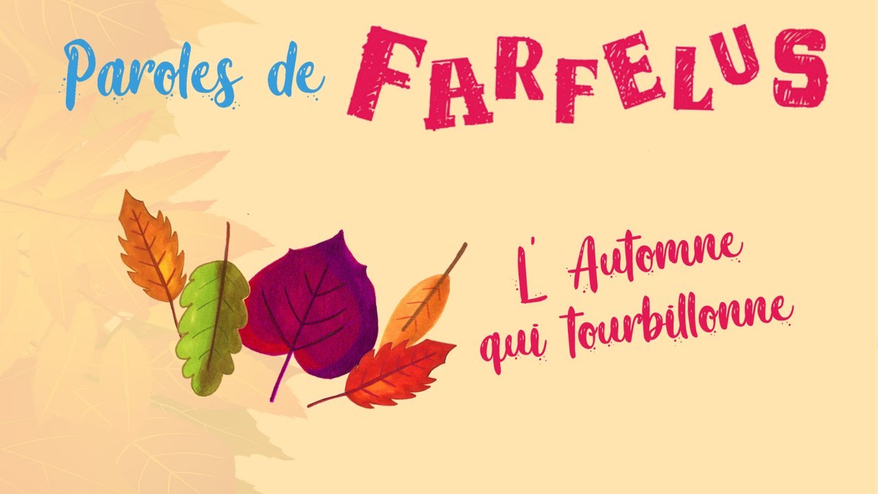 L'automne qui tourbillonne chanson interprétée par Paroles de Farfelus