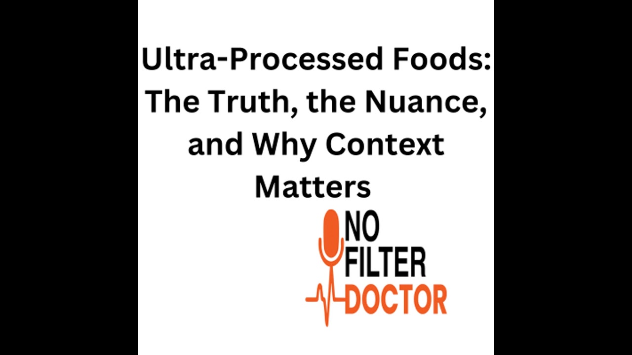 Ultra-Processed Foods: The Truth, the Nuance, and Why Context Matters