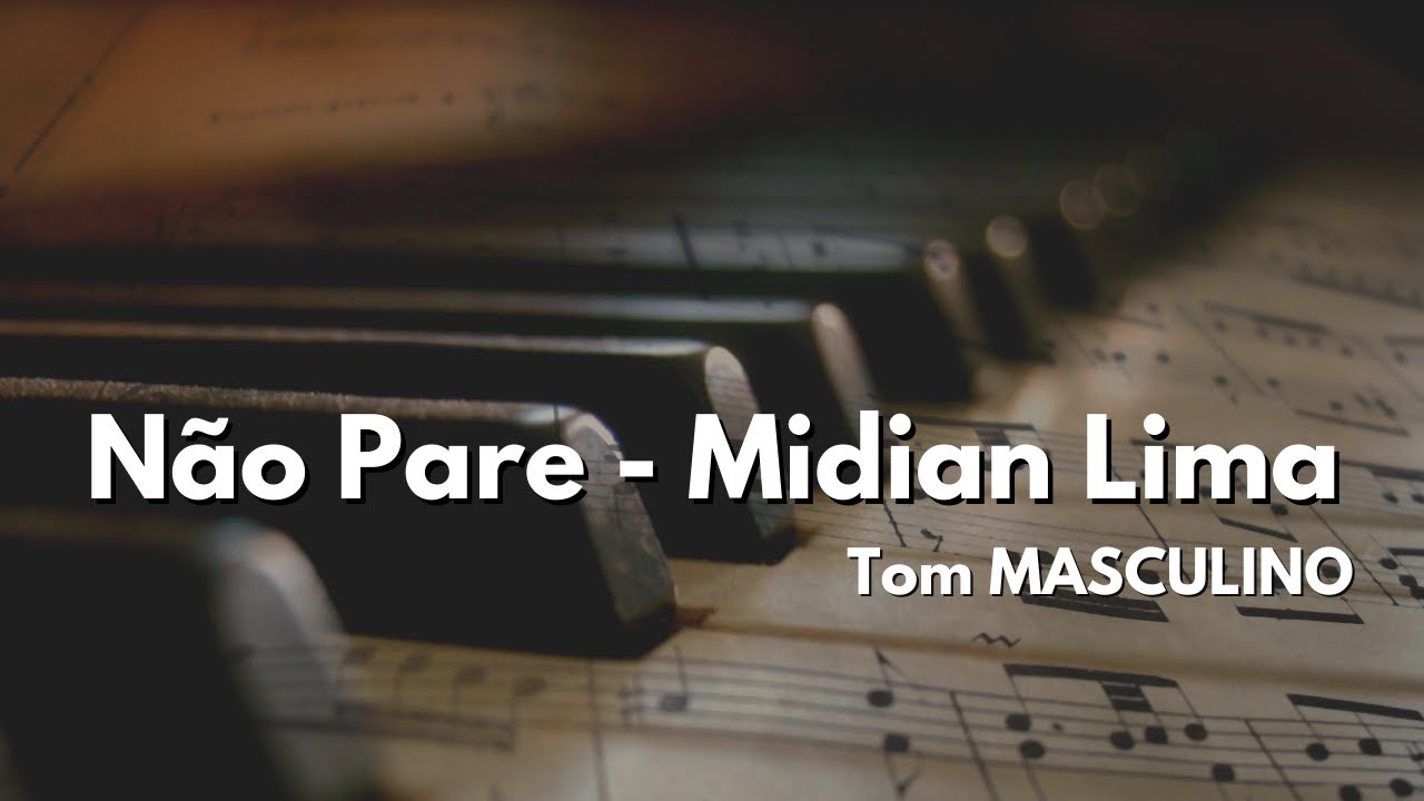 Não Pare - Midian Lima - Tom Masculino