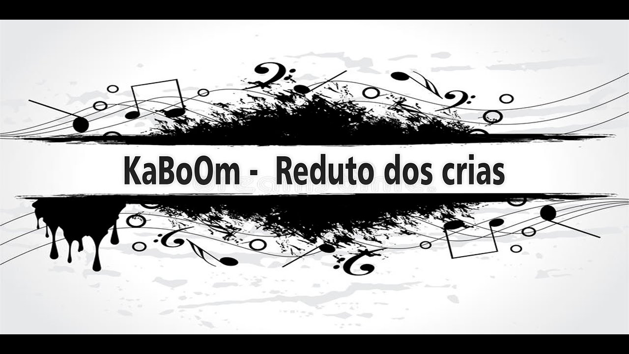 Reduto Dos Crias turma da KaBoOm - Com Letra