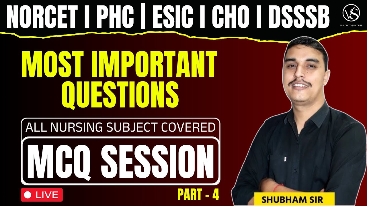NORCET/CHO/DSSSB/PHC/ESIC | MOST IMPORTANT MCQS | ALL SUBJECTS | LIVE CLASS PART-4 | SHUBHAM SIR