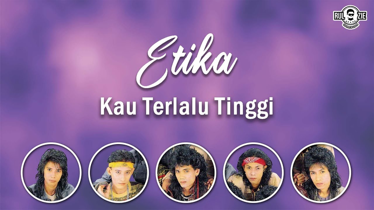 Etika-Kau Terlalu Tinggi (Video Lirik)
