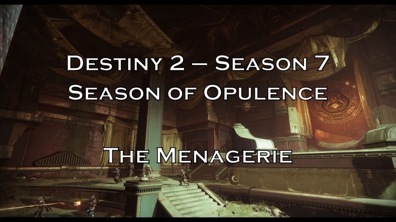 Destiny 2 &ndash; Season 7: Season of Opulence - The Menagerie