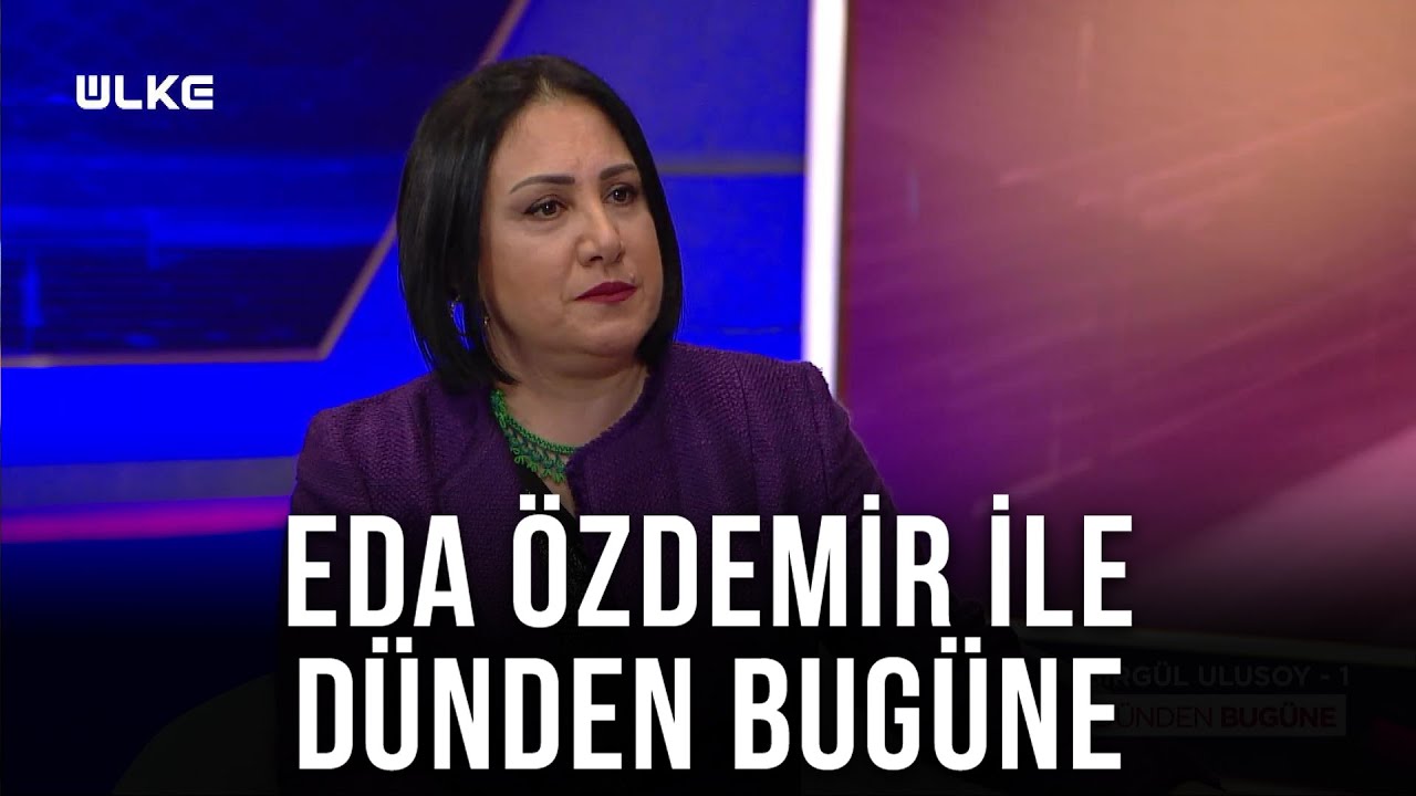 Eda &Ouml;zdemir ile D&uuml;nden Bug&uuml;ne - Birg&uuml;l Ulusoy | 26 Mart 2022