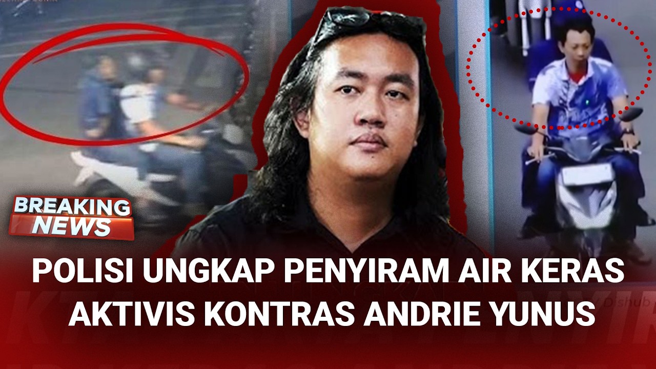 BREAKING NEWS - Polisi Ungkap Sosok Penyiram Air Keras Andrie Yunus