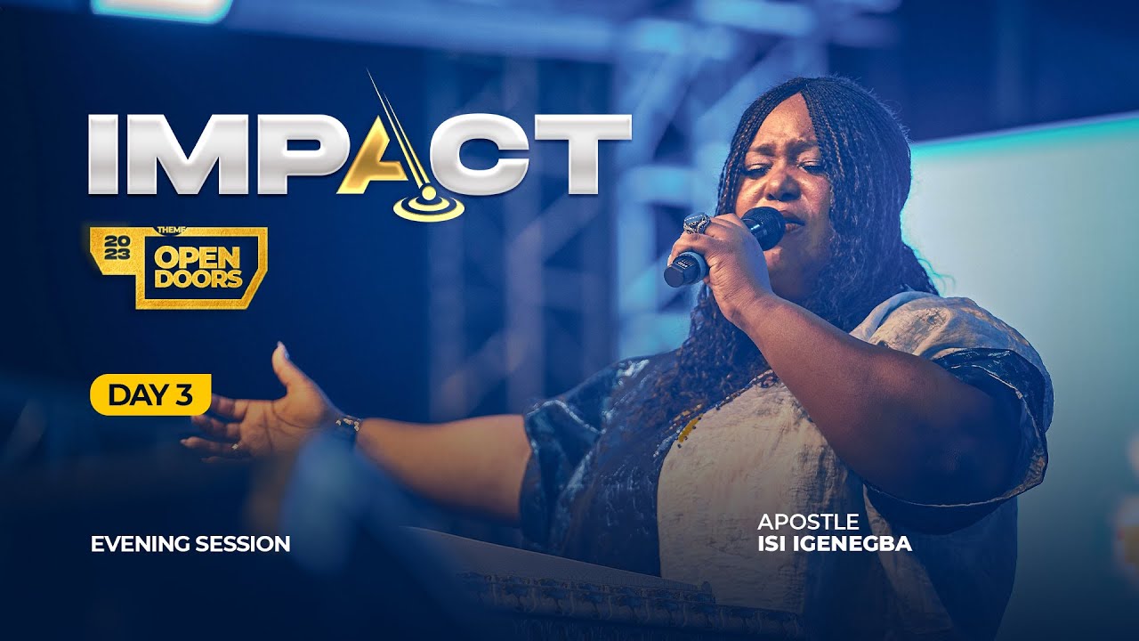 IMPACT 2023: DAY 3 – EVENING SESSION | APOSTLE ISI IGENEGBA