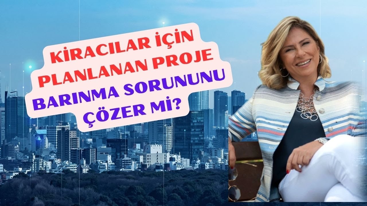 Kiracılar için Planlanan TOKİ Projesi Çözüm Olur mu?