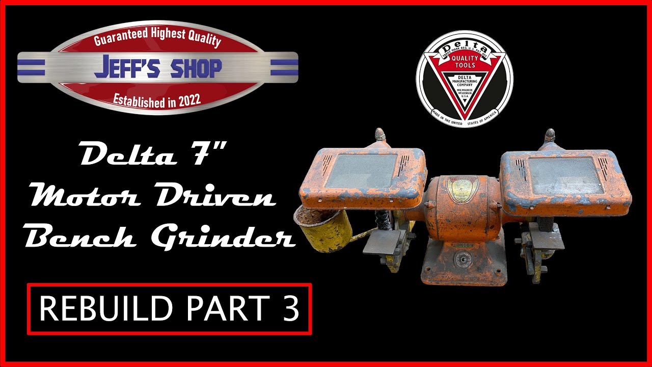 Part 3 Delta Grinder Rebuild (Disassembly Continued)