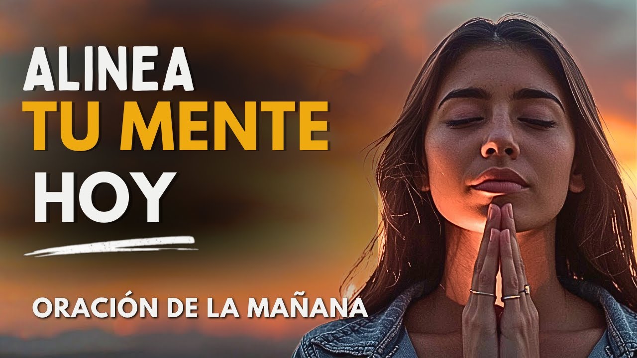 Tu Mente es un Imán: Alinea tus Pensamientos con Dios | Oración de la Mañana