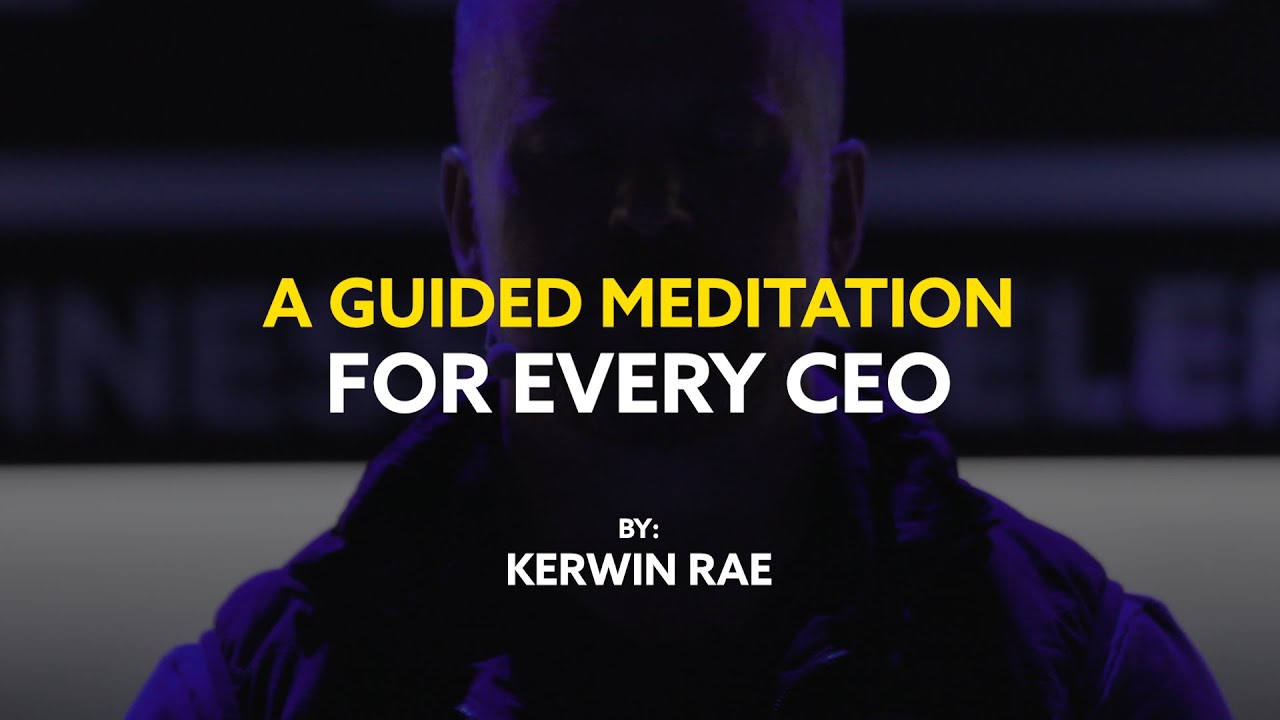 A GUIDED MEDITATION FOR EVERY CEO