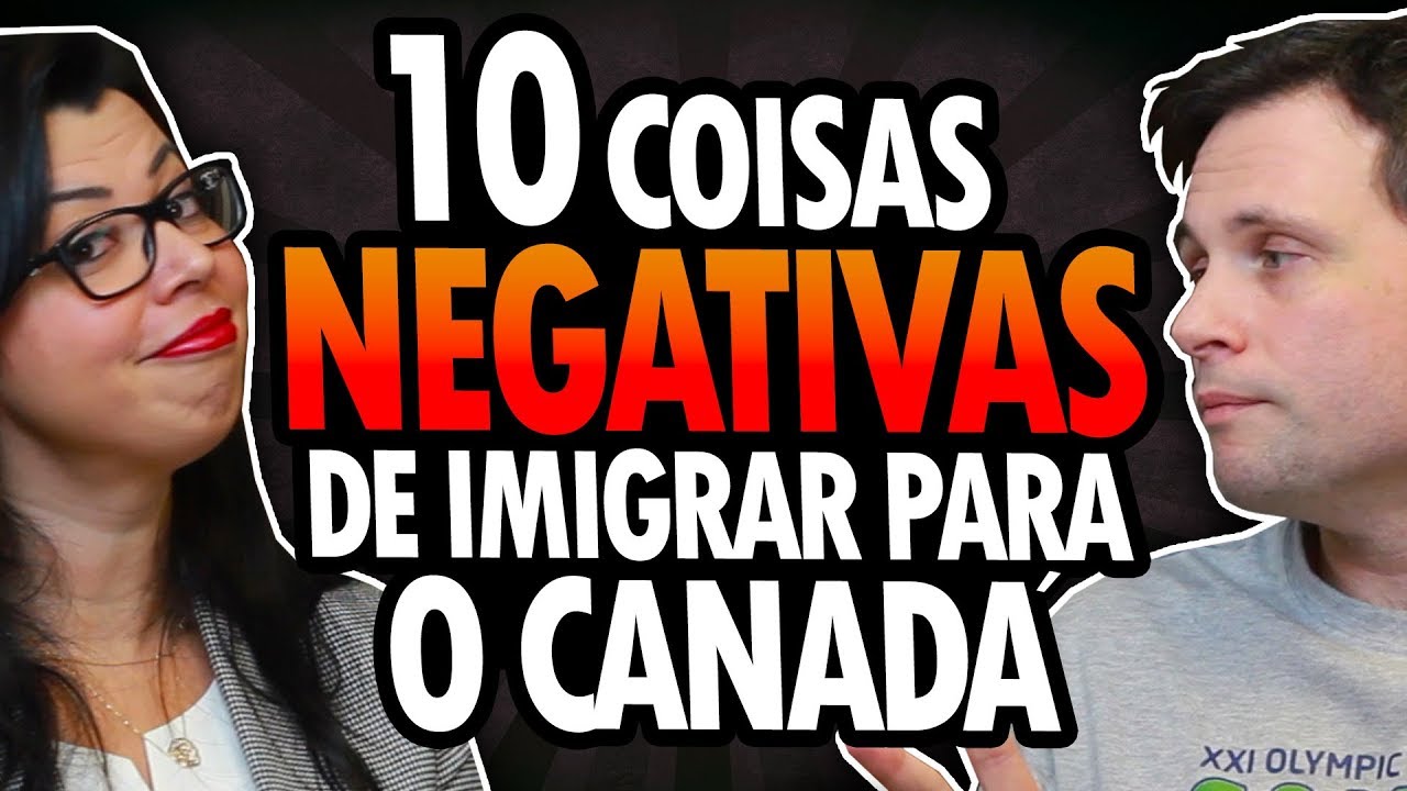 10 COISAS NEGATIVAS DE IMIGRAR PARA O CANADÁ