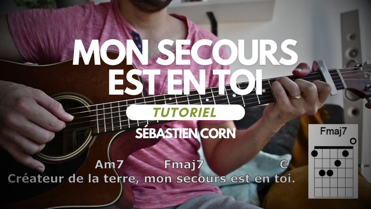 Mon secours est en Toi - GUITARE TUTO - Sébastien Corn