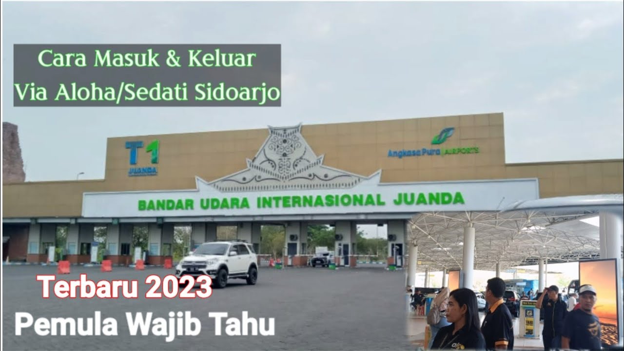 Rute Jalan Masuk & Keluar. Cara Pengantaran Atau Penjemputan Di Bandara Juanda Terminal 1 Surabaya