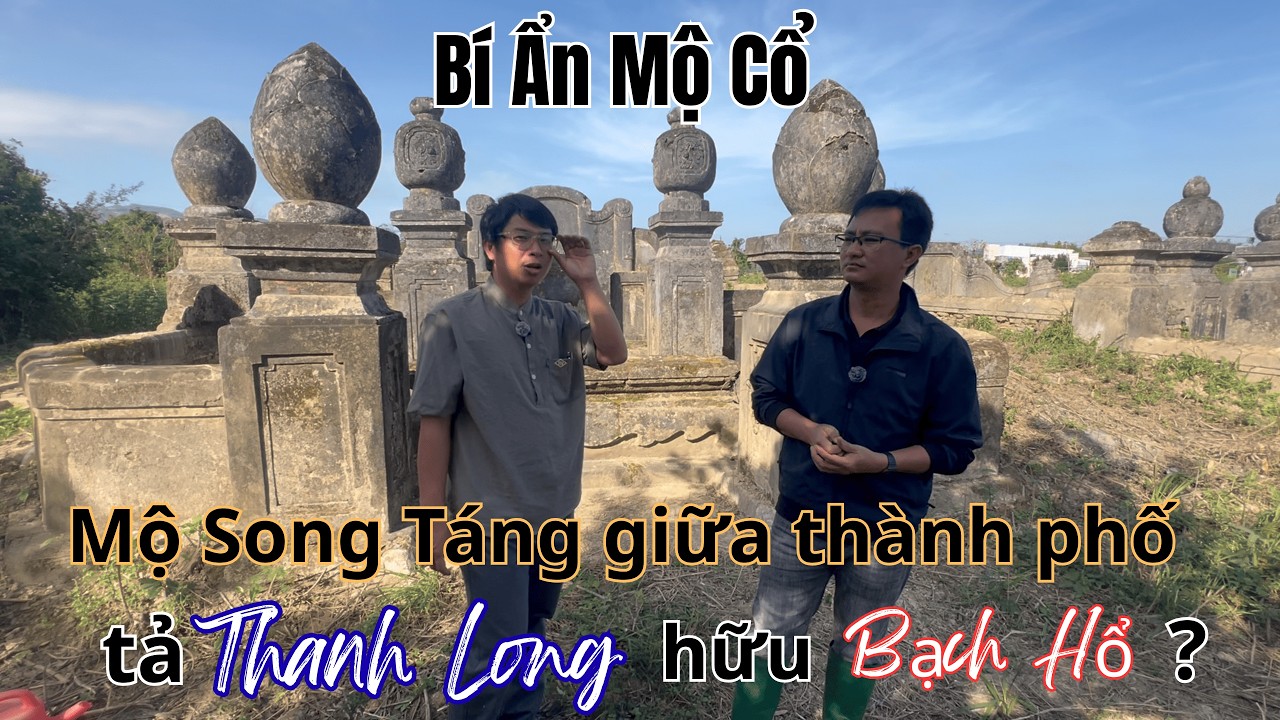 Mộ cổ song táng ở tp Quy Nhơn - giải mã 'nhập Thanh Long xuất Bạch Hổ'