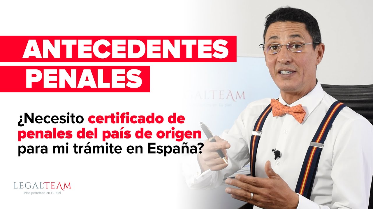 ¿Necesito certificado de penales del país de origen para mi trámite en España?