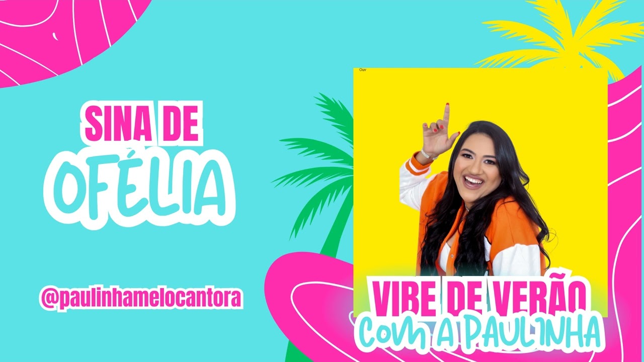 SINA DE OFÉLIA-PAULINHA MELO.