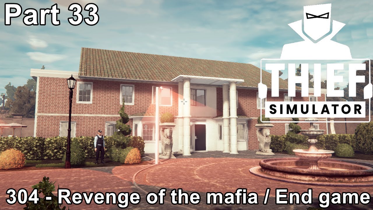 Thief Simulator Gameplay / 304 - Revenge of the Mafia / End Game / Game Walkthrough / Part 33