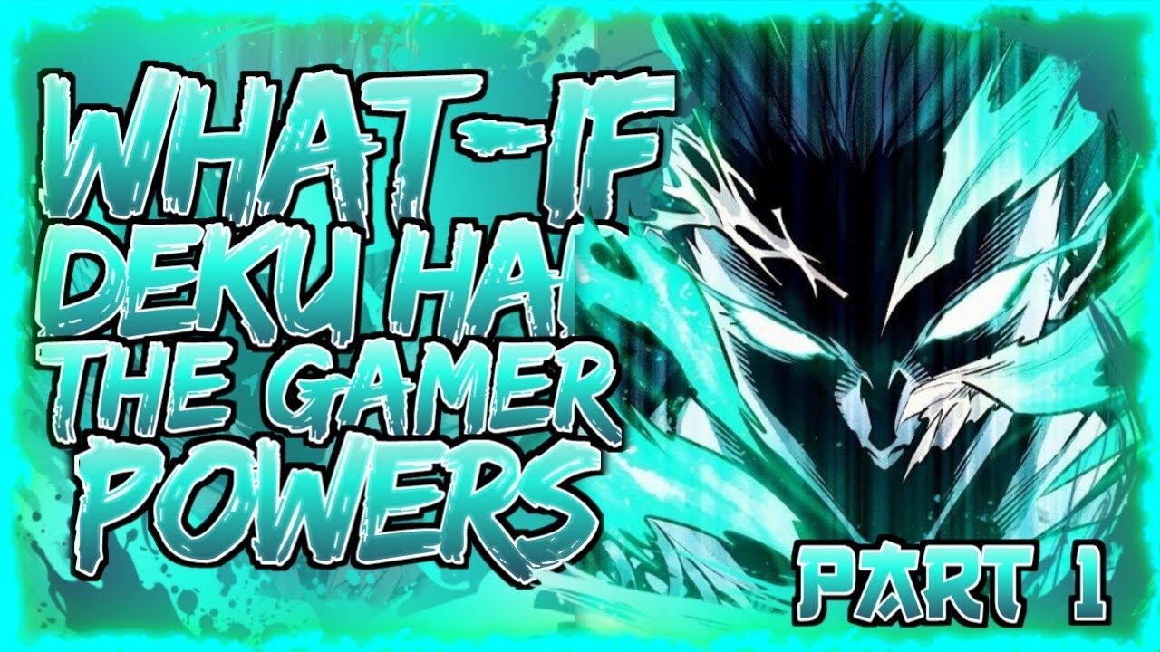 System Unleashed! | What If Deku Had The Gamer Powers | Part 1 | MHA FANFICTION