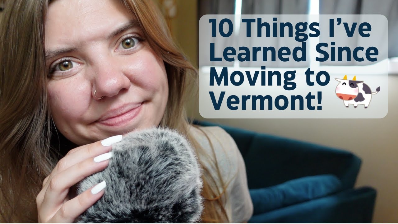 ASMR Story Time & Gum Chewing - 10 Things I've Learned Since Moving to Vermont!