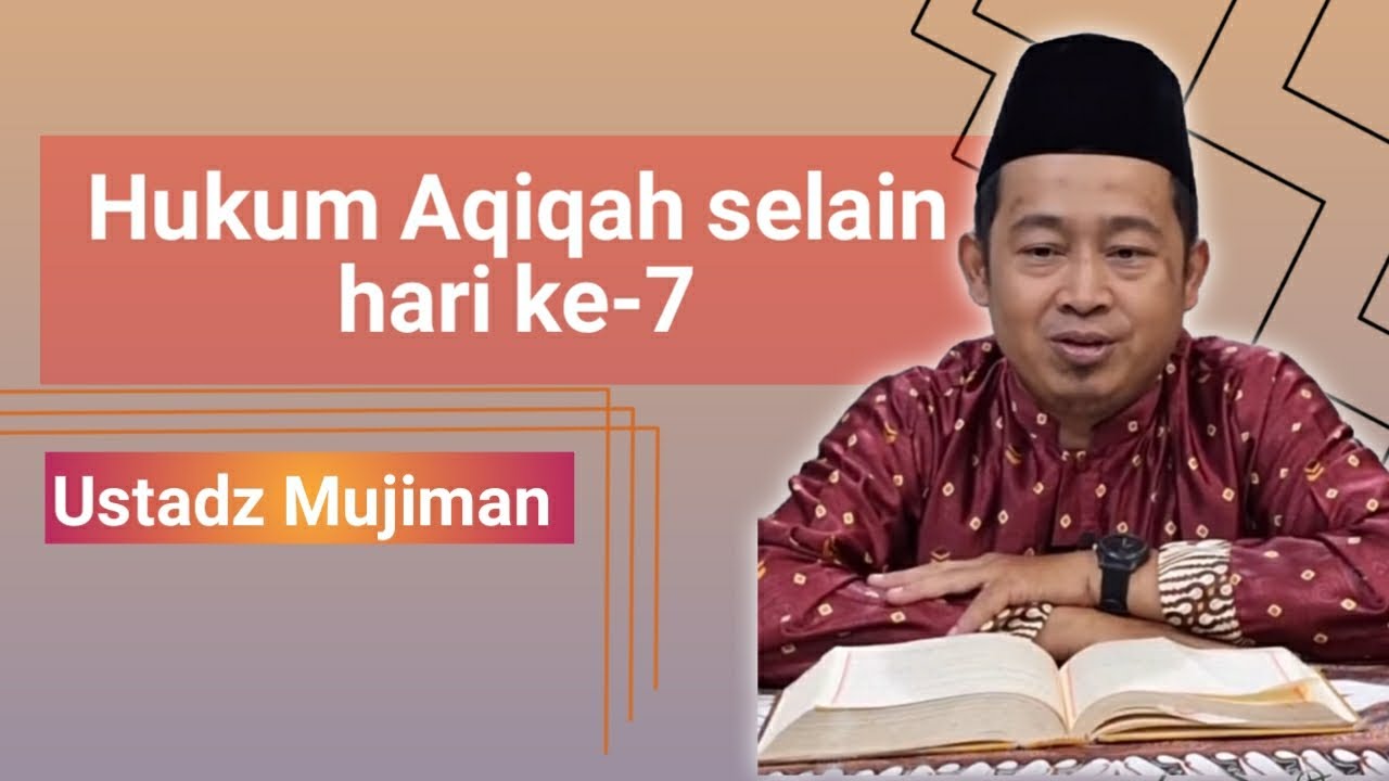 Hukum Aqiqah selain hari ke-7                - Ustadz Mujiman  #ustadzmujiman