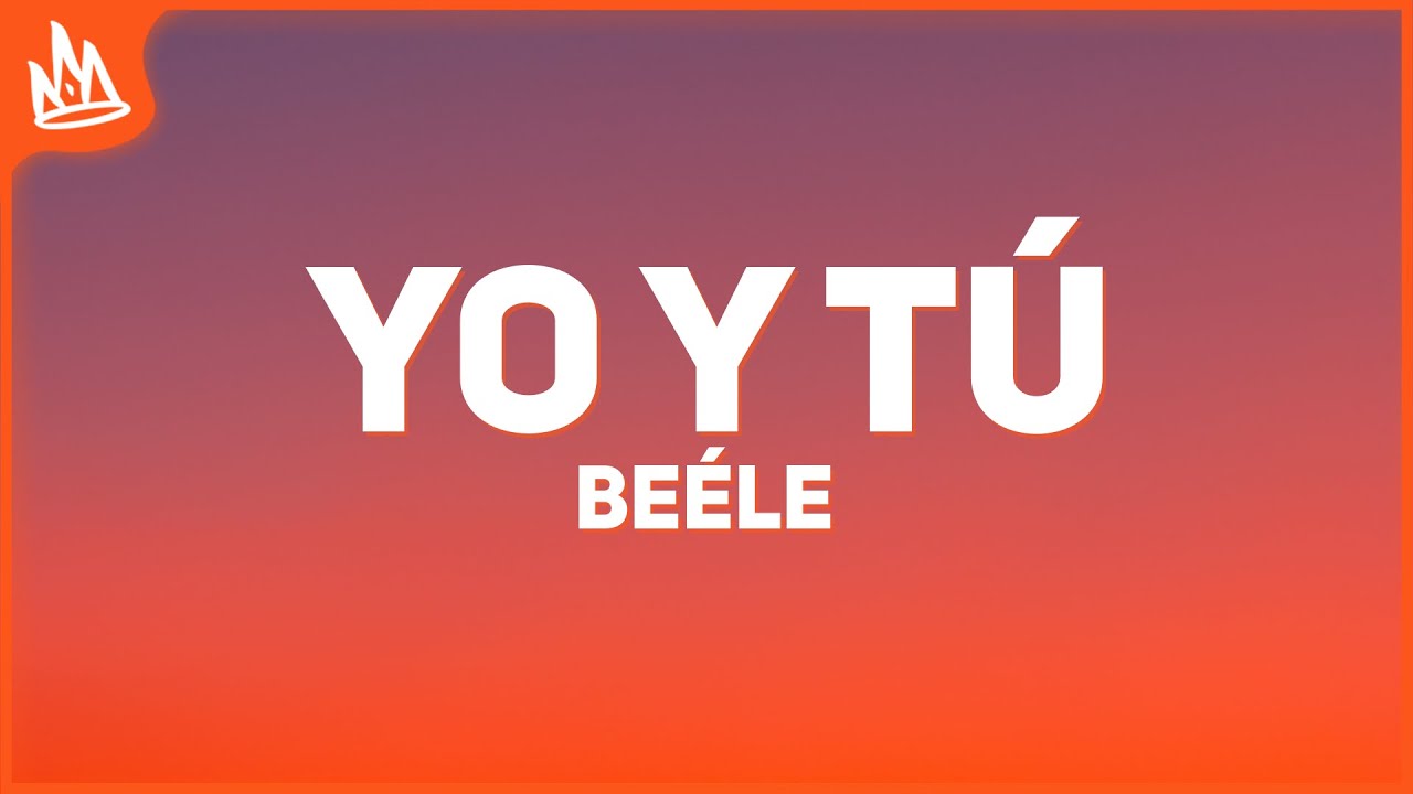 Be&eacute;le, Quevedo, Ovy On the Drums &ndash; Yo y T&uacute; [Letra]