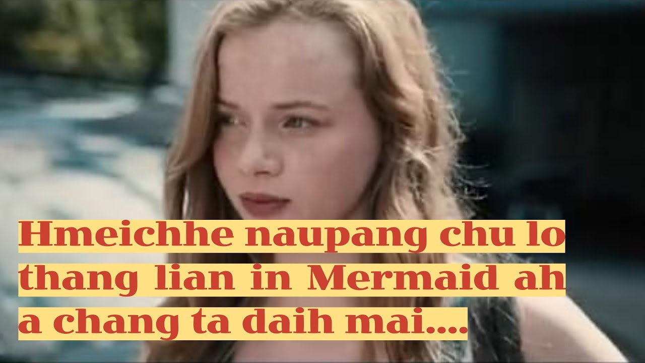 Hmeichhe naupang chu lo thang lian in Mermaid ah a chang ta daih mai....