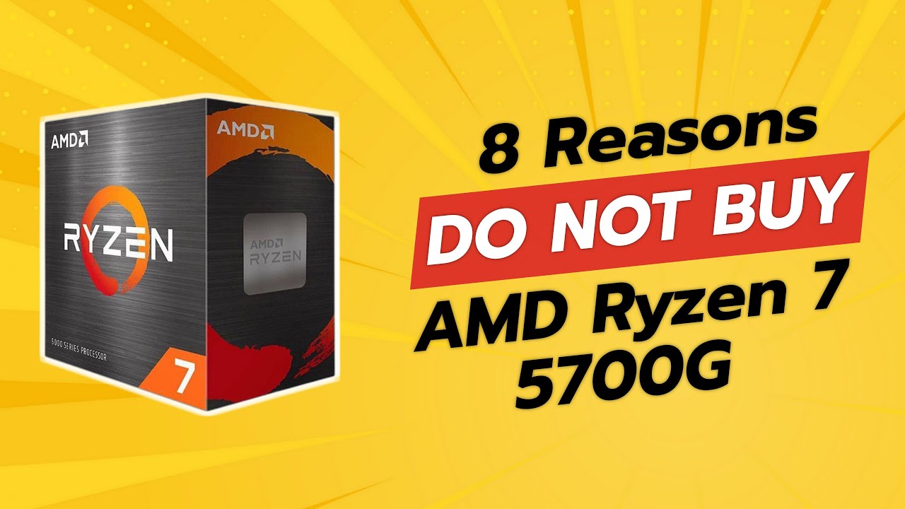 🚫 DON&rsquo;T BUY AMD Ryzen 7 5700G BEFORE WATCHING THIS VIDEO! 🚫 (8 Reasons)