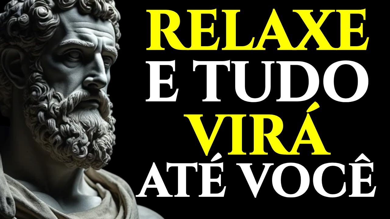 RELAXE E VOCÊ MANIFESTARÁ TUDO O QUE DESEJAR | ESTOICISMO 🏛️