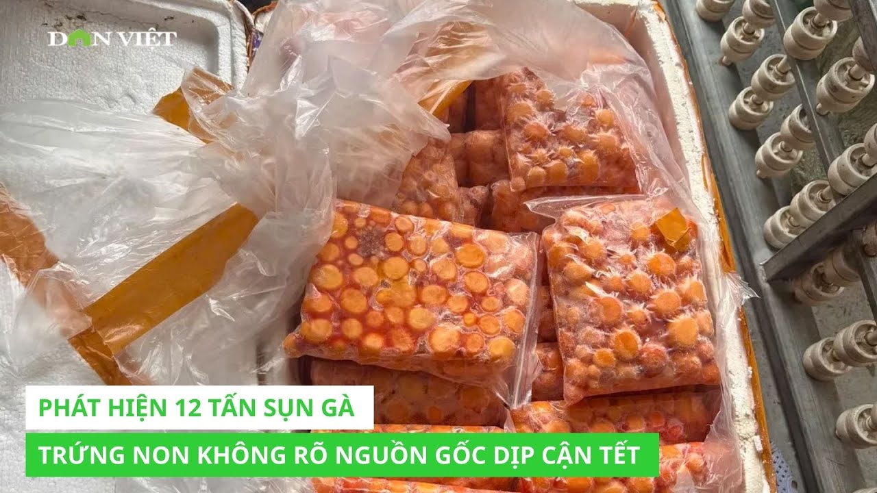 Phát hiện 12 tấn sụn gà, trứng non không rõ nguồn gốc dịp cận Tết