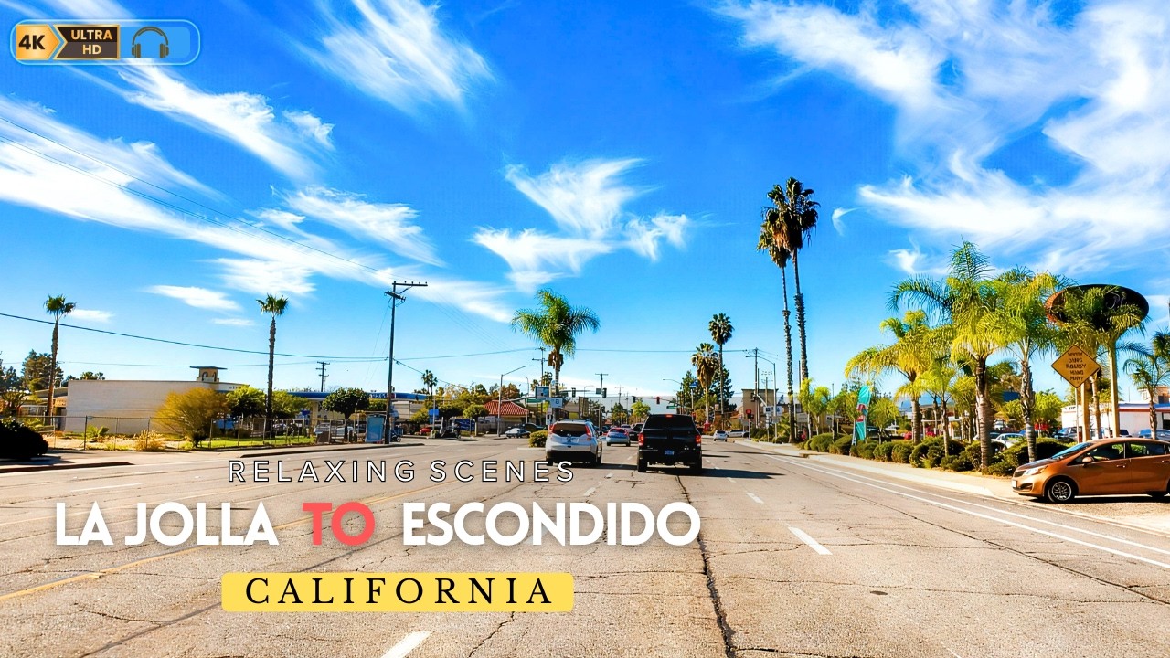 Relaxing California Drive | From La Jolla to Escondido | 4K