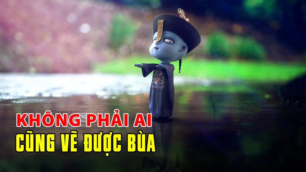 Sự thật về Ph&ugrave; Ch&uacute;: V&igrave; sao kh&ocirc;ng phải ai cũng vẽ được B&ugrave;a?
