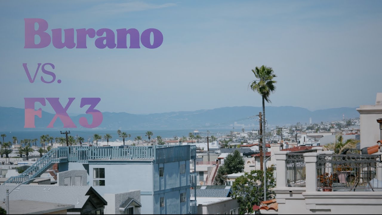 Burano vs. FX3 | Quick & Dirty Comparison