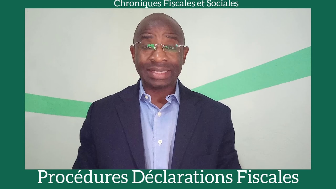 Procédures Déclarations Fiscales