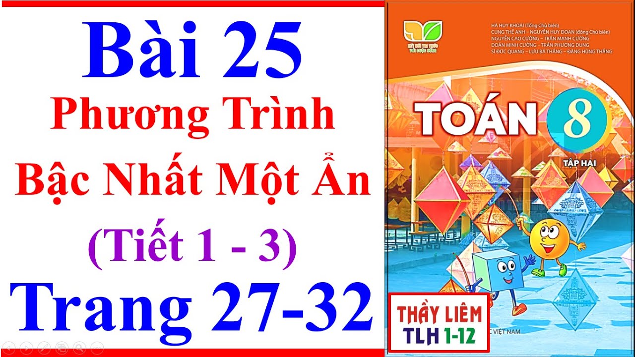 Toán Lớp 8 Bài 25 | Phương Trình Bậc Nhất Một Ẩn | Trang 27 – 32 | Kết Nối Tri Thức Tiết 1 - 3 Tập 2