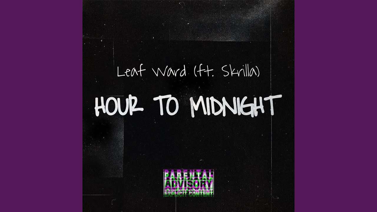 Hour 2 Midnight (feat. Leaf Ward & Skrilla)